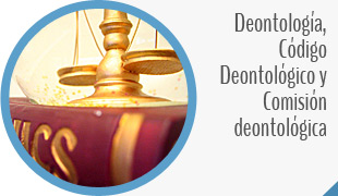 Deontología, Código Deontológico y Comisión Deontológica